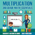 Multiplication 3rd Grade Math Essentials Children's Arithmetic Books