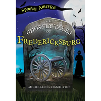 The Ghostly Tales of Fredericksburg - Paperback