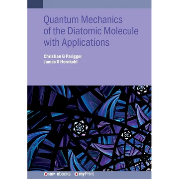 Quantum Mechanics of the Diatomic Molecule with Applications - Paperback