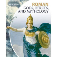 Roman Gods, Heroes, and Mythology - Library Binding