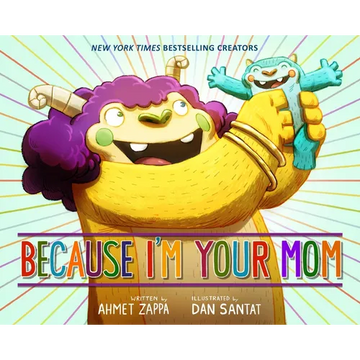 Because I'm Your Mom - Hardcover