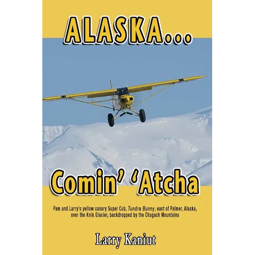 Alaska... Comin' 'Atcha