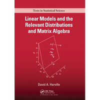 Linear Models and the Relevant Distributions and Matrix Algebra - Paperback