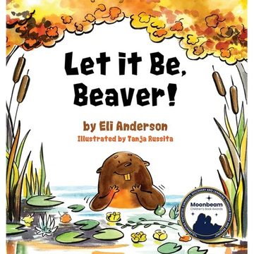 Let it Be, Beaver! - Hardcover