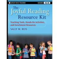 The Joyful Reading Resource Kit: Teaching Tools, Hands-On Activities, and Enrichment Resources, Grades K-8 - Paperback