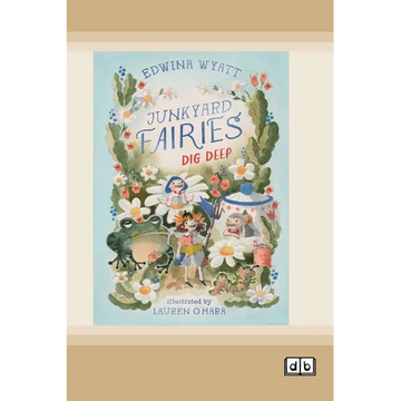 Junkyard Fairies 1: Dig Deep (Dyslexia-Friendly Edition) - Paperback