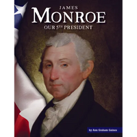 James Monroe: Our 5th President - Library Binding