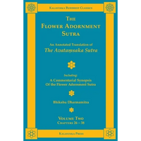 The Flower Adornment Sutra - Volume Two: An Annotated Translation of the Avataṃsaka Sutra with "A Commentarial Synopsis of the Flower Adornment - Paperback