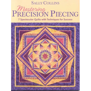 Mastering Precision Piecing - Print on Demand Edition - Paperback