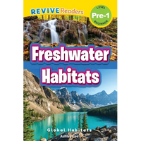 Freshwater Habitats: Global Habitats (Revive Readers, Level Pre-1) - Paperback
