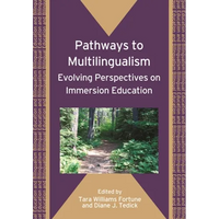 Pathways to Multilingualism: Evolving Perspectives on Immersion Education - Paperback
