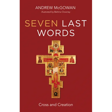Seven Last Words: Cross and Creation - Paperback