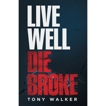 Live Well, Die Broke - Paperback