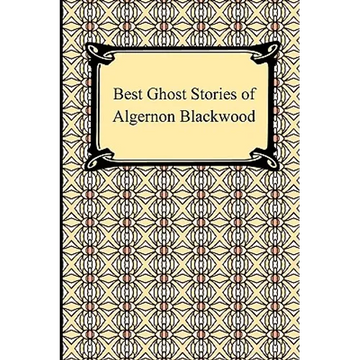 Best Ghost Stories of Algernon Blackwood - Paperback