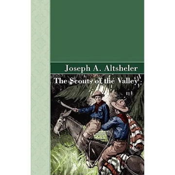 The Scouts of the Valley - Hardcover