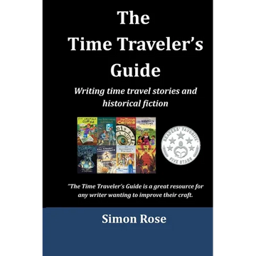 The Time Traveler's Guide: Writing time travel stories and historical fiction - Paperback