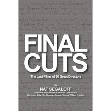Final Cuts: The Last Films of 50 Great Directors - Paperback