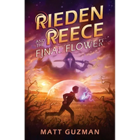 Rieden Reece and the Final Flower: A Middle-Grade Sci-Fi Adventure - Paperback