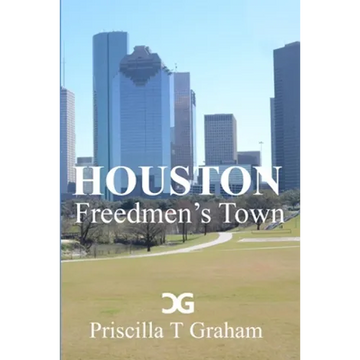 Houston Freedmen's Town - Paperback