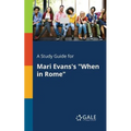 A Study Guide for Mari Evans's "When in Rome"