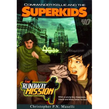 Commander Kellie and the Superkids-The Runaway Mission Novel #10 - Paperback