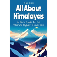 All About Himalayas: A Kid's Guide to the World's Highest Mountains - Paperback