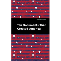 Ten Documents That Created America - Paperback