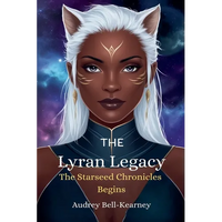 The Lyran Legacy: The Starseed Chronicles Begins - Paperback