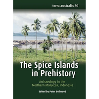 The Spice Islands in Prehistory: Archaeology in the Northern Moluccas, Indonesia - Paperback