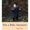 Not a Baby Anymore!