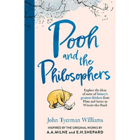 Pooh and the Philosophers: Explore the Ideas of Some of History's Greatest Thinkers from Plato to Sartre to Winnie-The-Pooh - Paperback