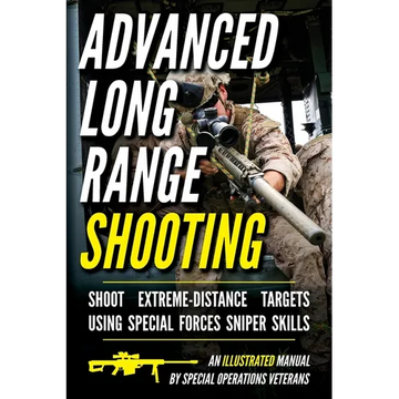 Advanced Long Range Shooting: An Illustrated Manual - Paperback