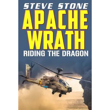 Apache Wrath: Riding the Dragon - Paperback