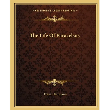 The Life Of Paracelsus - Paperback
