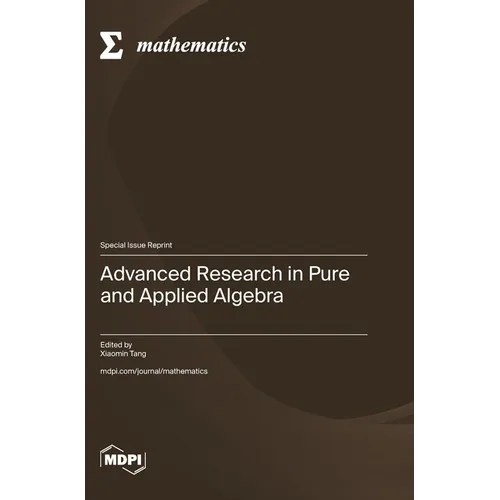 Advanced Research in Pure and Applied Algebra