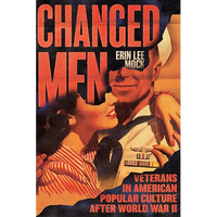 Changed Men: Veterans in American Popular Culture After World War II - Paperback