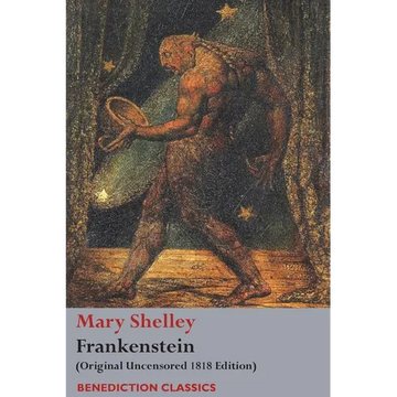 Frankenstein; or, The Modern Prometheus: (Original Uncensored 1818 Edition) - Paperback