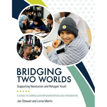 Bridging Two Worlds: Supporting Newcomer and Refugee Youth - Paperback