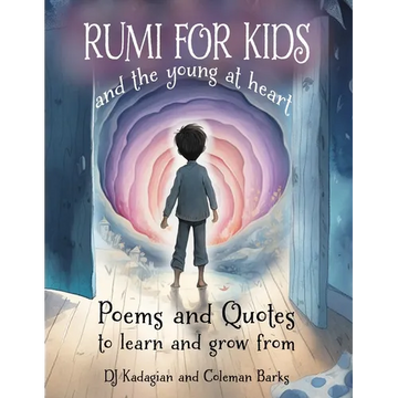 RUMI for Kids - And the Young at Heart: Poems and Quotes to Learn and Grow From - Paperback