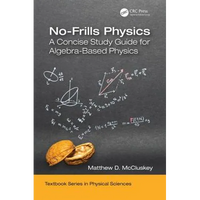 No-Frills Physics: A Concise Study Guide for Algebra-Based Physics - Paperback