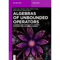 Algebras of Unbounded Operators: Algebraic and Topological Aspects of Murray-Von Neumann Algebras - Paperback