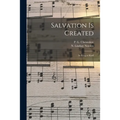 Salvation is Created: as Sung at Kieff
