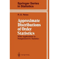 Approximate Distributions of Order Statistics: With Applications to Nonparametric Statistics - Paperback