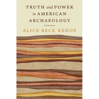 Truth and Power in American Archaeology - Paperback