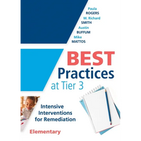 Best Practices at Tier 3 [Elementary]: Intensive Interventions for Remediation, Elementary (an Rti Model Guide for Implementing Tier 3 Interventions i - Paperback