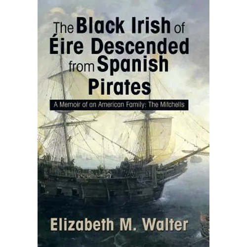 The Black Irish of Eire: A Memoir of an American Family: The Mitchells