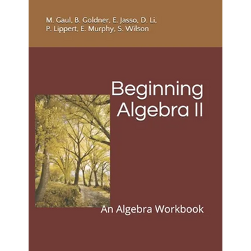Beginning Algebra II: An Algebra Workbook - Paperback