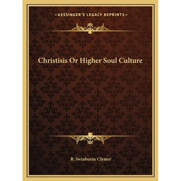 Christisis Or Higher Soul Culture - Paperback
