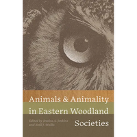 Animals and Animality in Eastern Woodland Societies - Hardcover
