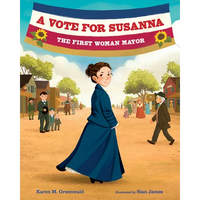 A Vote for Susanna: The First Woman Mayor - Hardcover